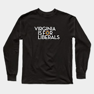 Virginia is for Liberals (white) Long Sleeve T-Shirt